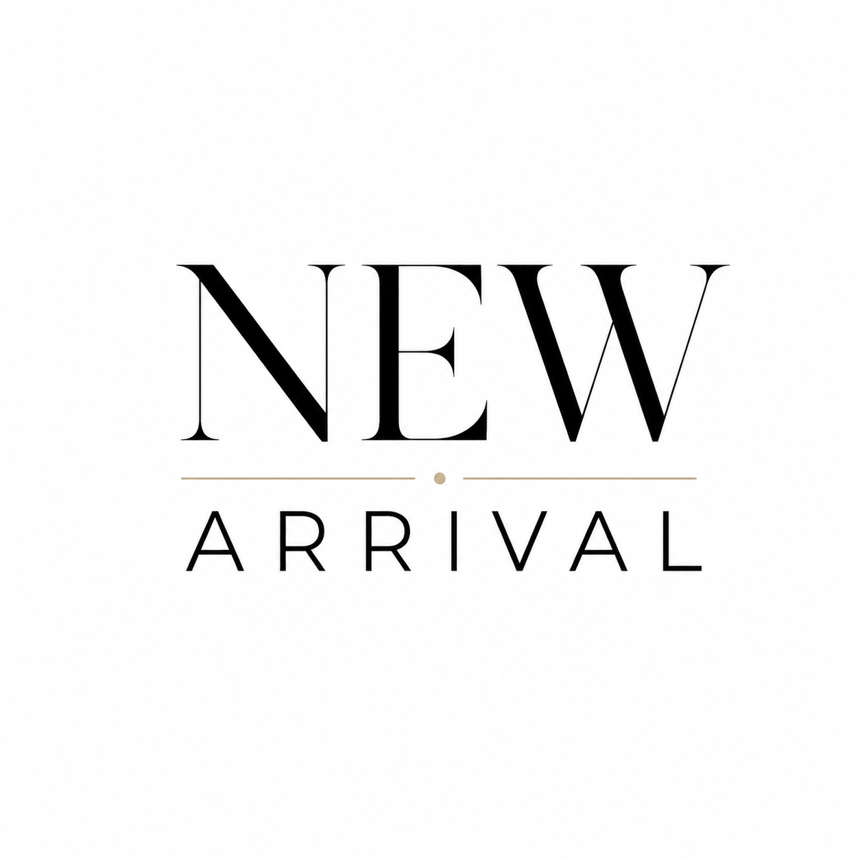 NEW ARRIVALS